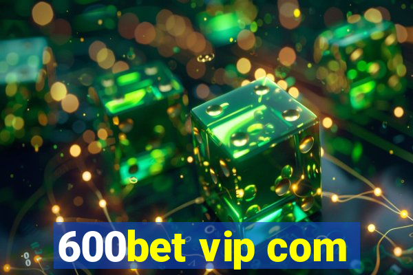600bet vip com